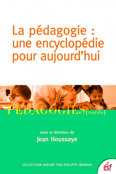 Pédagogie : une encyclopédie pour aujourd'hui (La)