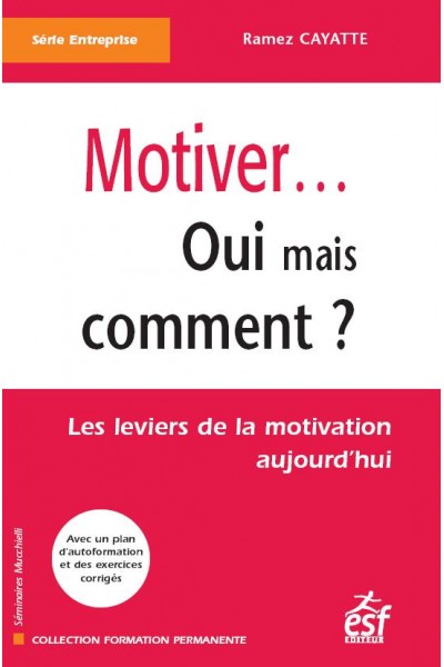 Motiver... Oui mais comment ?