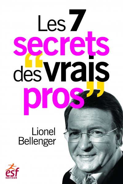 Les 7 secrets des "vrais pros"