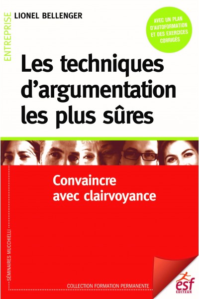 Techniques d'argumentation les plus sûres (Les)