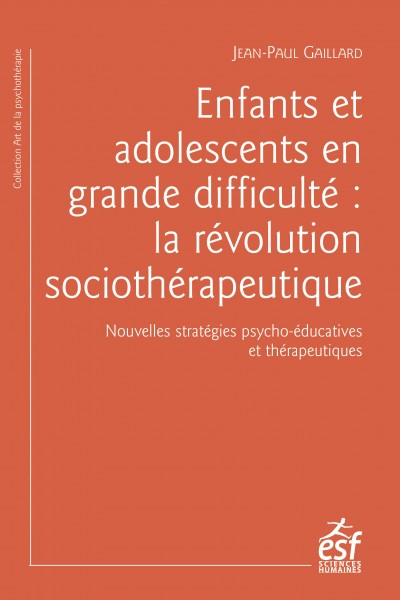 Enfants et adolescents en grande difficulté : la révolution sociothérapeutique