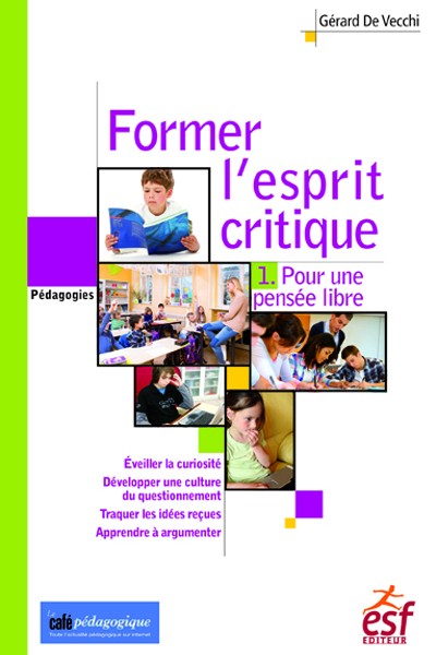 Former l'esprit critique des élèves - Tome 1