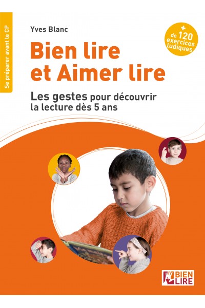 Bien lire et aimer lire, les gestes pour découvrir la lecture dès 5 ans