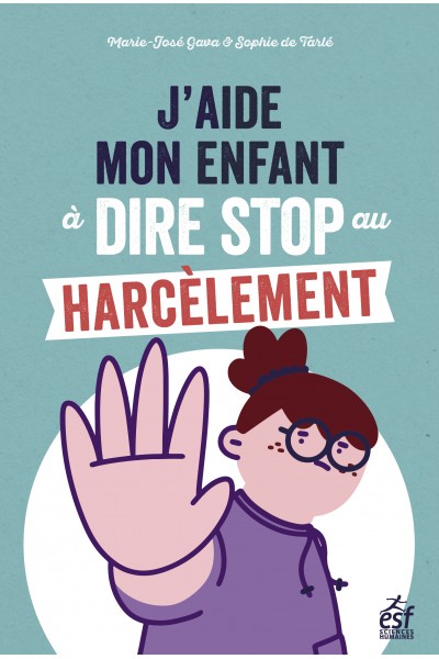 J'aide mon enfant à dire stop au harcèlement