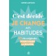 C'est décidé, je change mes habitudes