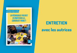 La pédagogie Freinet en maternelle : entretiens avec les autrices