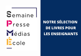 Semaine de la presse et des médias à l'École : notre sélection d'ouvrages