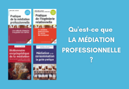 Qu'est-ce que la médiation professionnelle ?