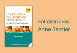 Les mots-amis : entretien avec Anne Sardier