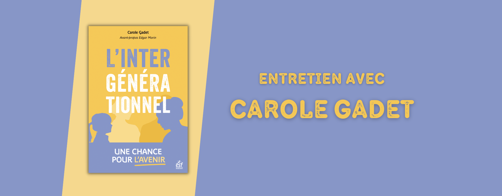 L'intergénérationnel, une chance pour l'avenir : entretien avec Carole Gadet